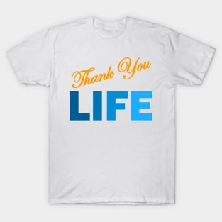 THANK YOU LIFE T-Shirt